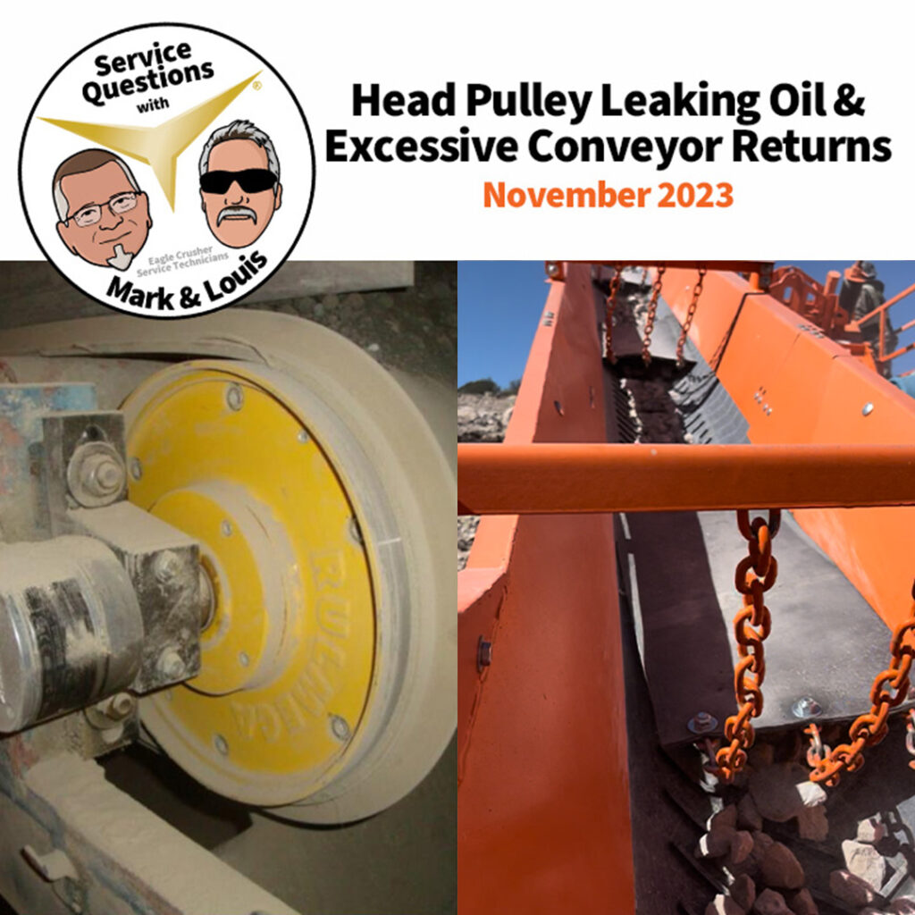 Service Questions: Head Pulley Leaking Oil & Excessive Conveyor Returns